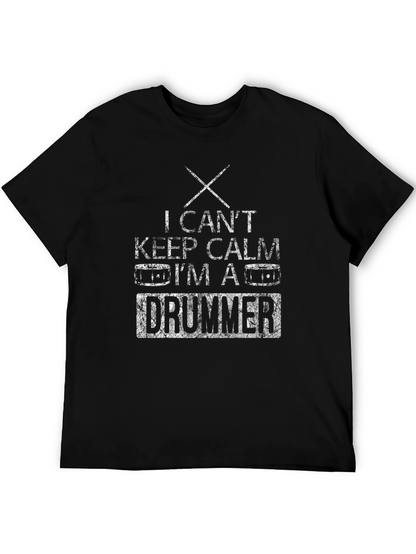 I Cant Keep Calm Im a Drummer Graphic Tee