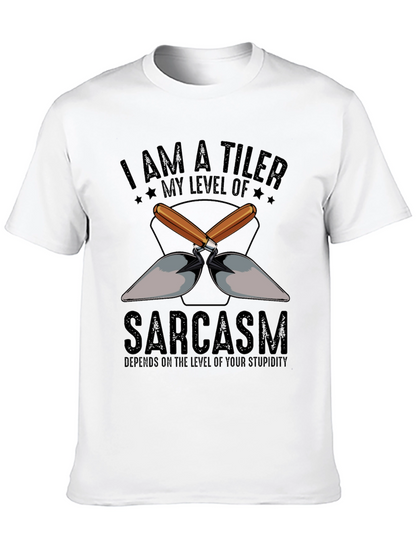 I AM A TILER Sarcasm T-Shirt