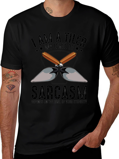 I AM A TILER Sarcasm T-Shirt