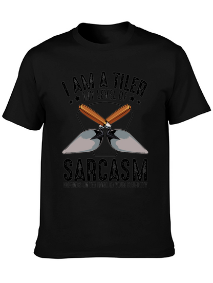 I AM A TILER Sarcasm T-Shirt