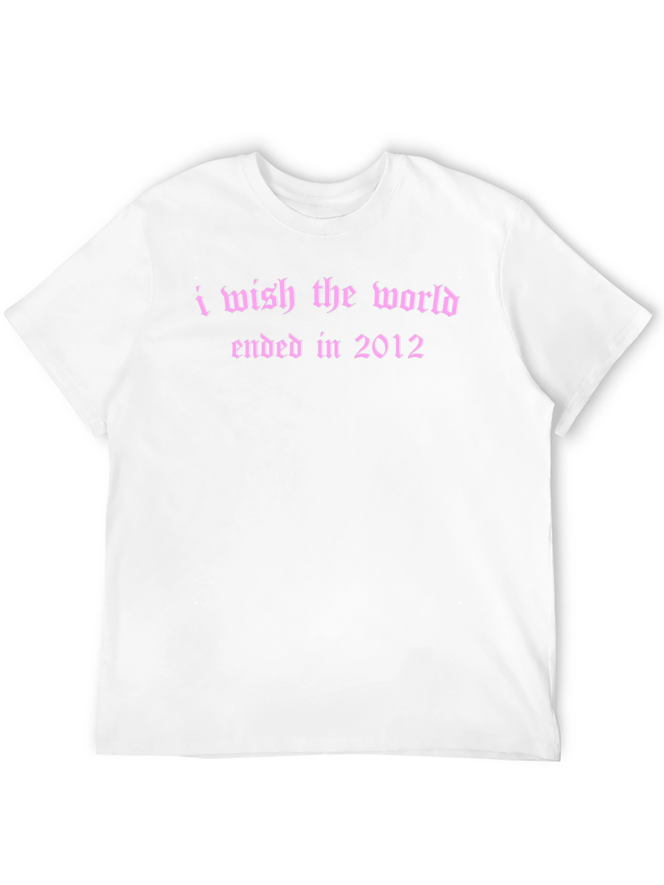 I Wish The World Ended T-Shirt