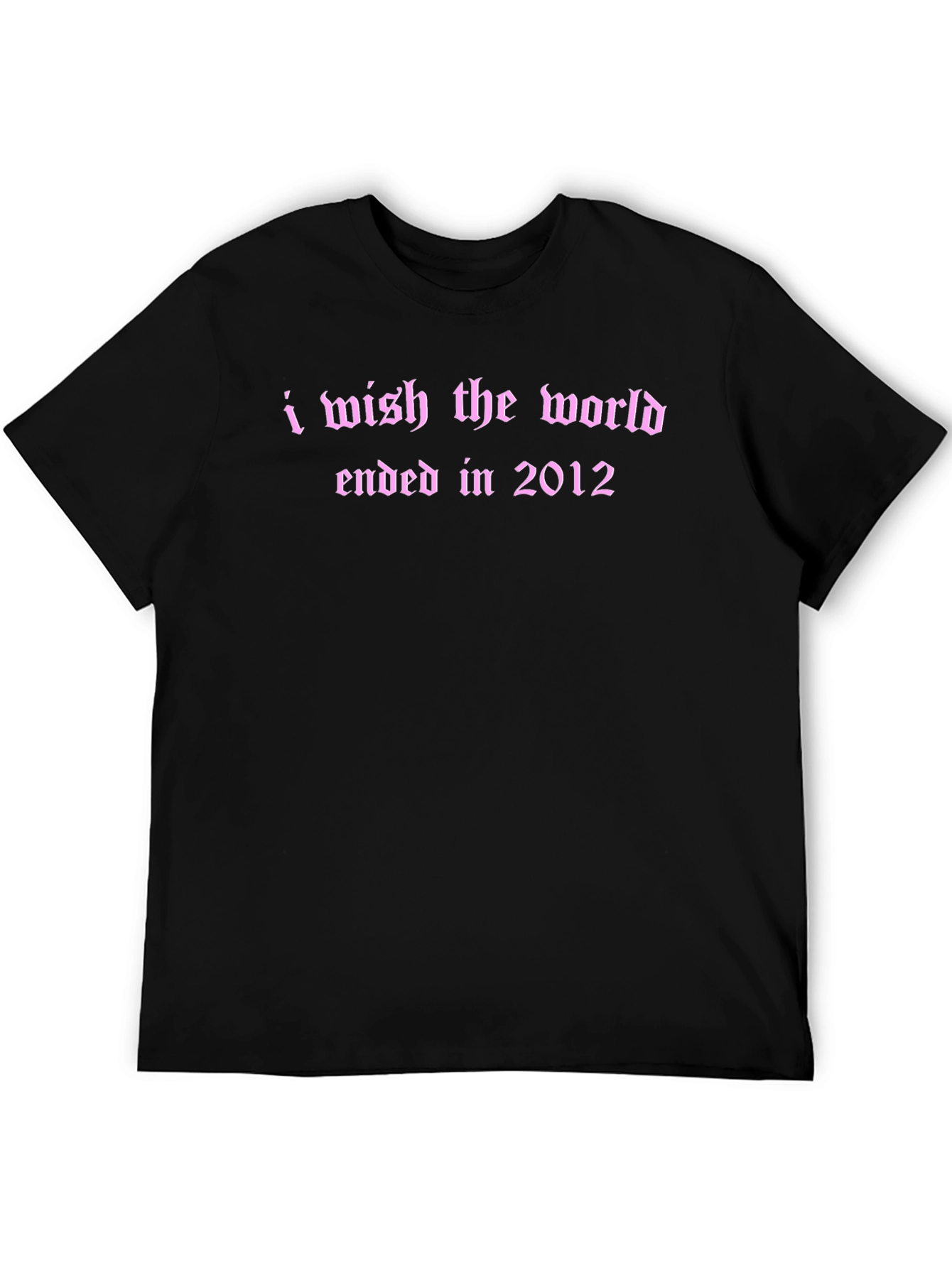 I Wish The World Ended T-Shirt