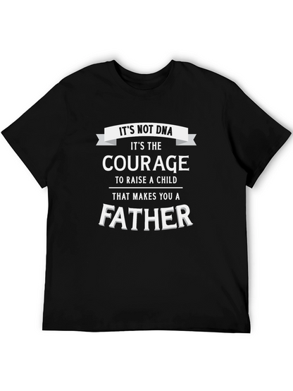 Courage Makes You A Father T-Shirt