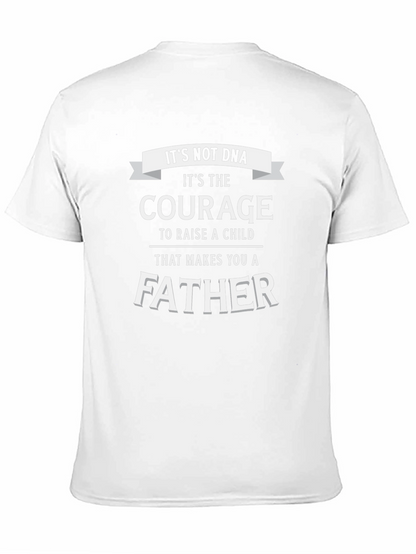 Courage Makes You A Father T-Shirt