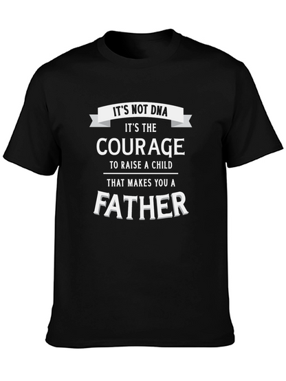 Courage Makes You A Father T-Shirt