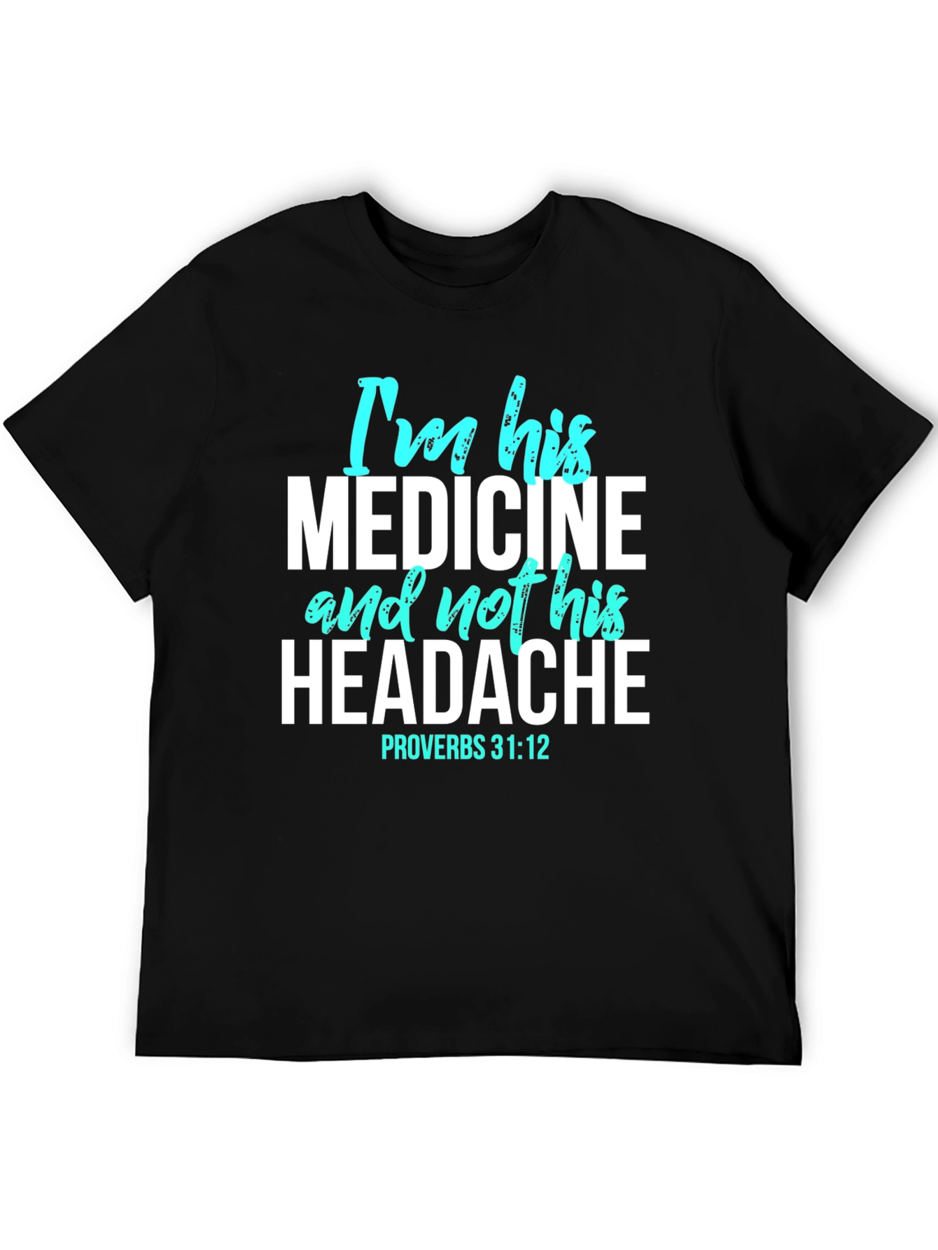 Im His Medicine Christian Graphic T-Shirt