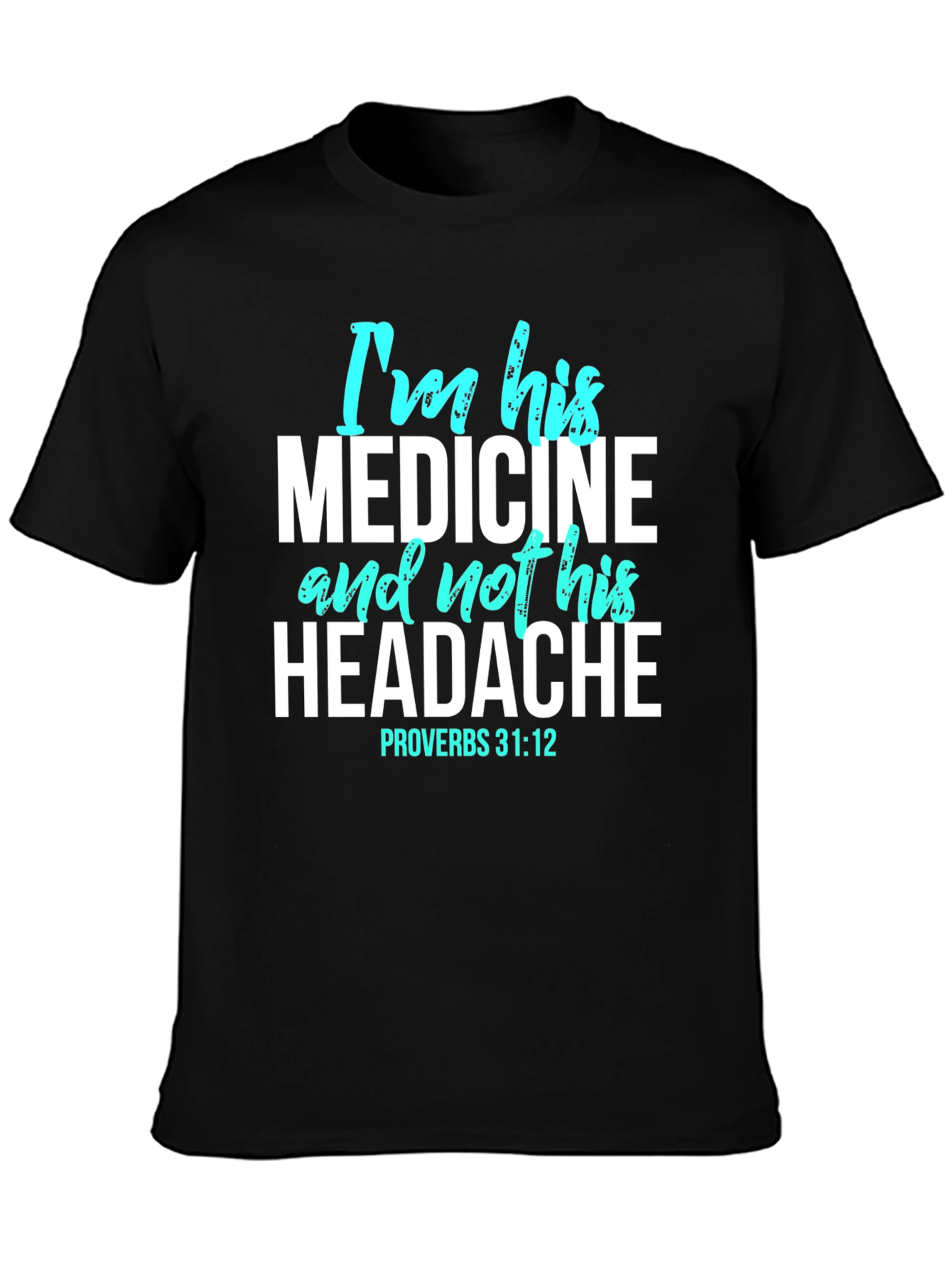 Im His Medicine Christian Graphic T-Shirt