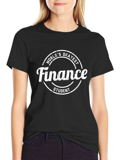 Worlds Okayest Finance Student Black T-Shirt