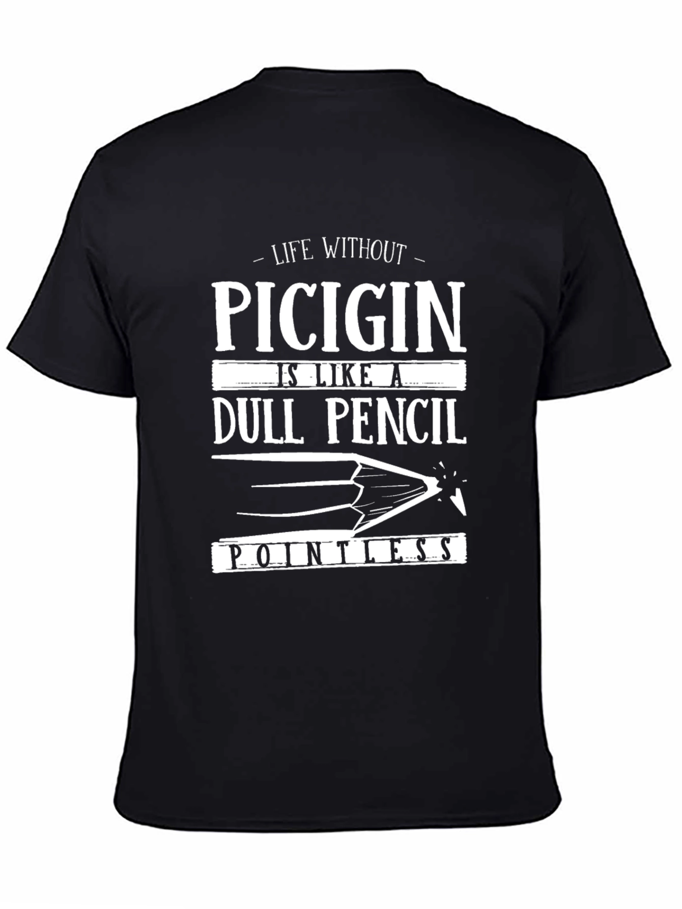 Funny Picigin Dull Pencil Pointless T-Shirt