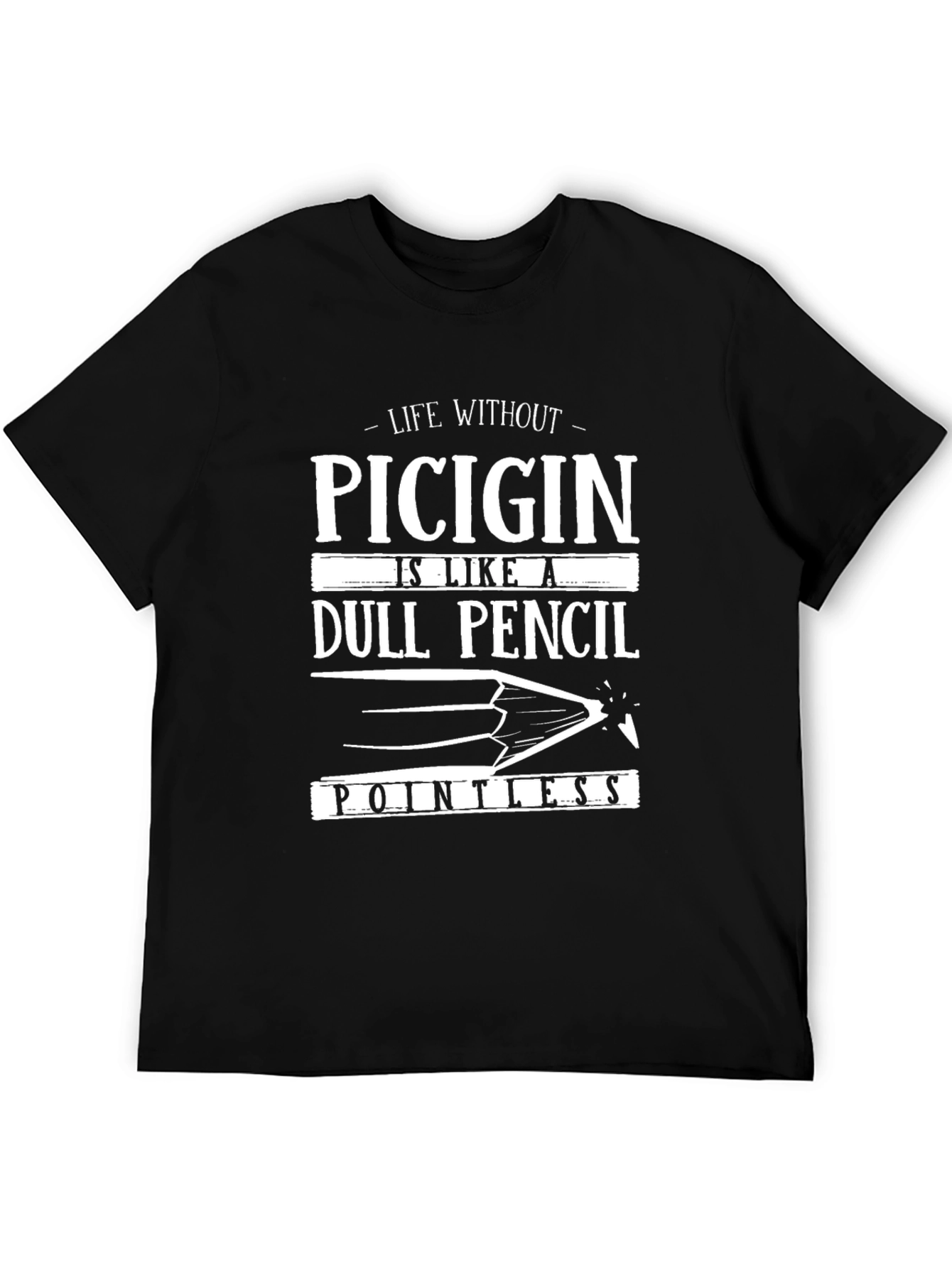 Funny Picigin Dull Pencil Pointless T-Shirt