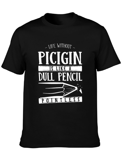 Funny Picigin Dull Pencil Pointless T-Shirt