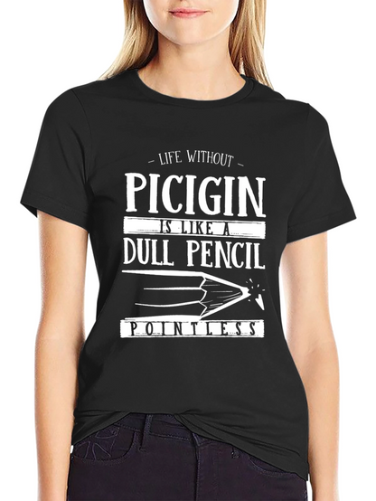 Funny Picigin Dull Pencil Pointless T-Shirt