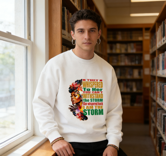 "I Am The Storm" Empowerment Graphic Crewneck