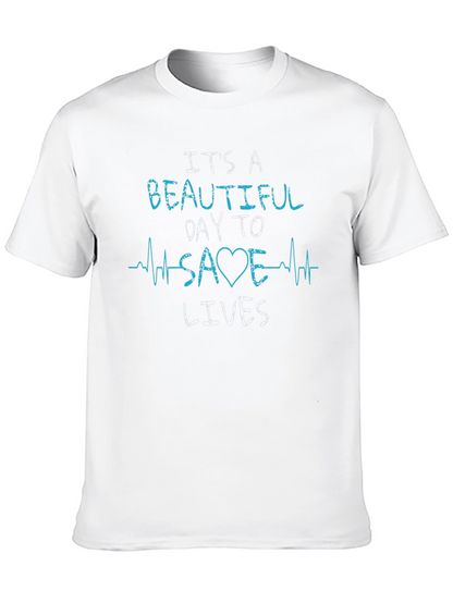 Its A Beautiful Day To Save Lives T-Shirt