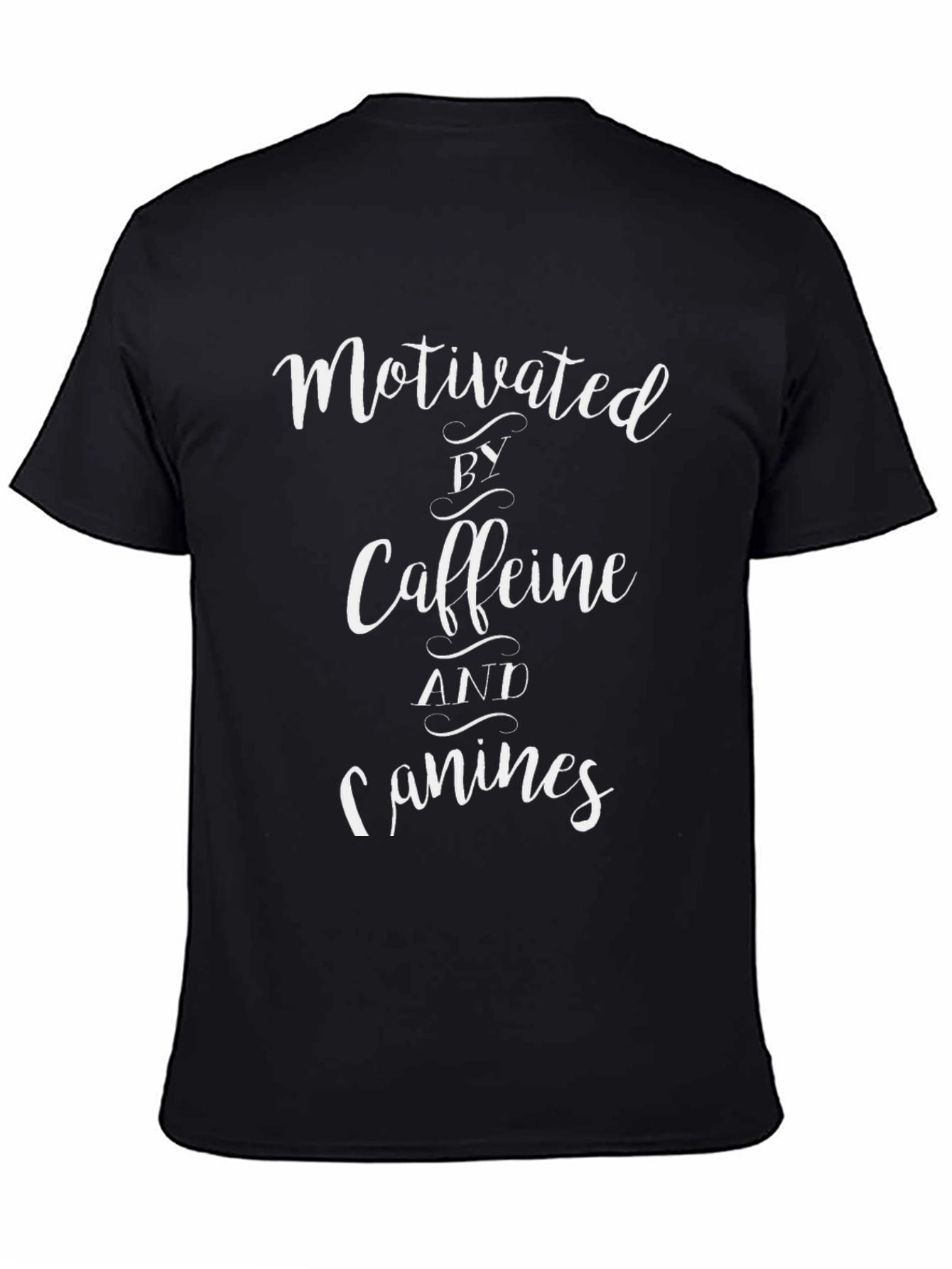 Motivated by Caffeine and Canines T-Shirt