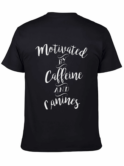 Motivated by Caffeine and Canines T-Shirt