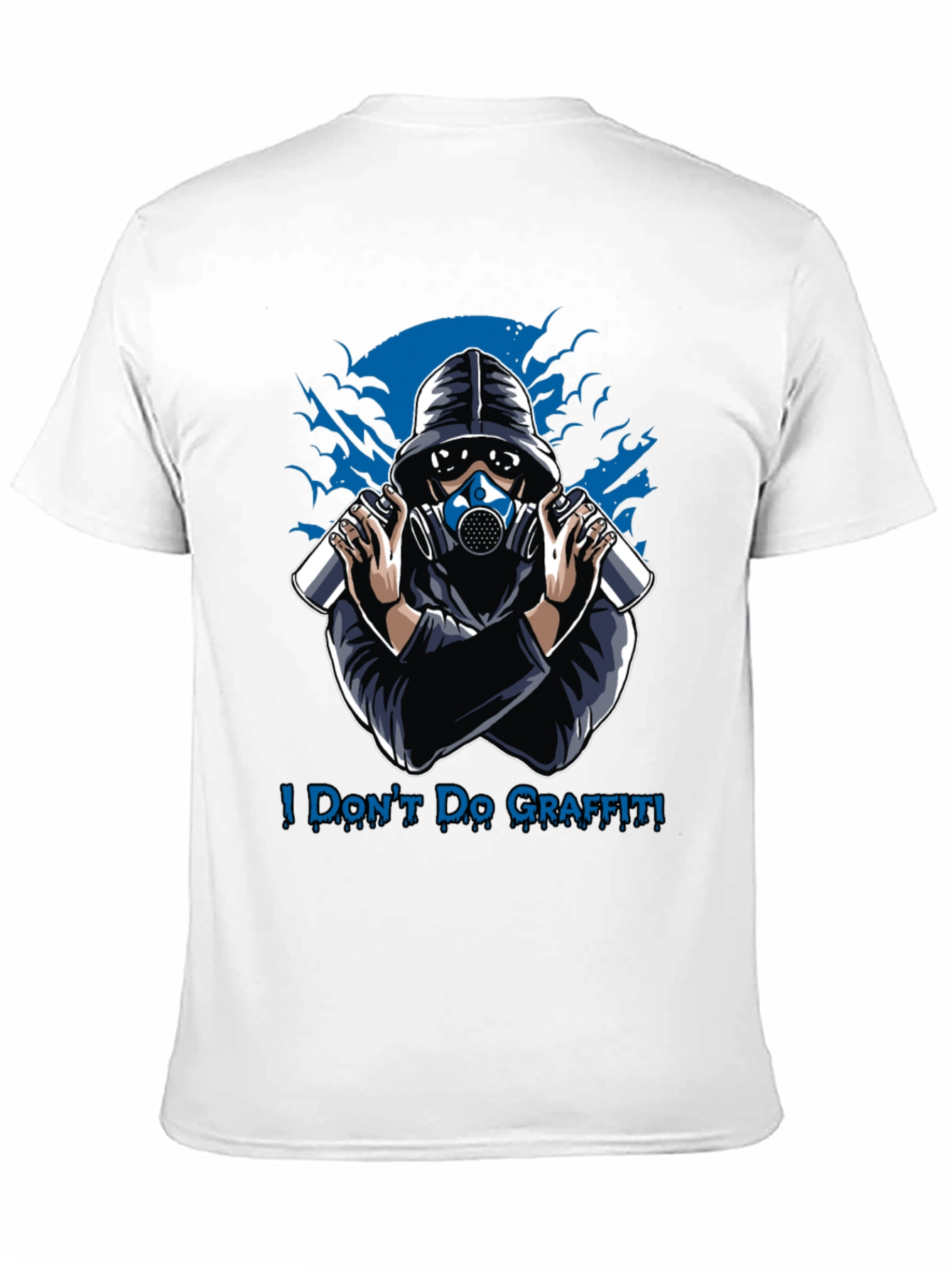 I Dont Do Graffiti T-Shirt