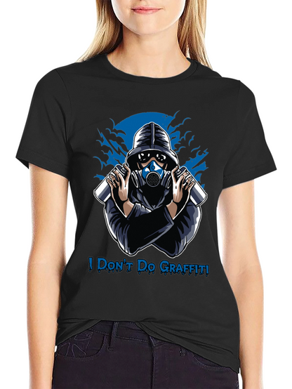 I Dont Do Graffiti T-Shirt