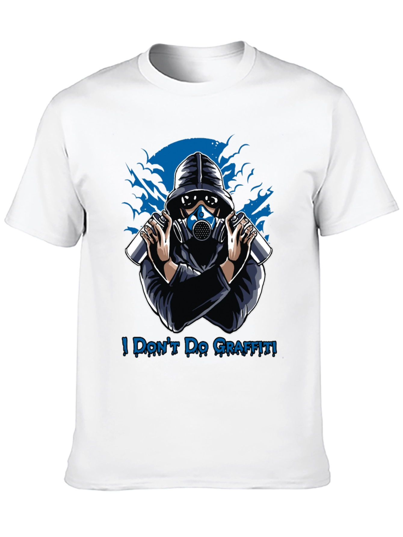 I Dont Do Graffiti T-Shirt