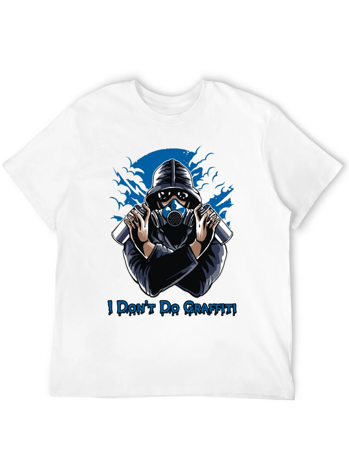 I Dont Do Graffiti T-Shirt