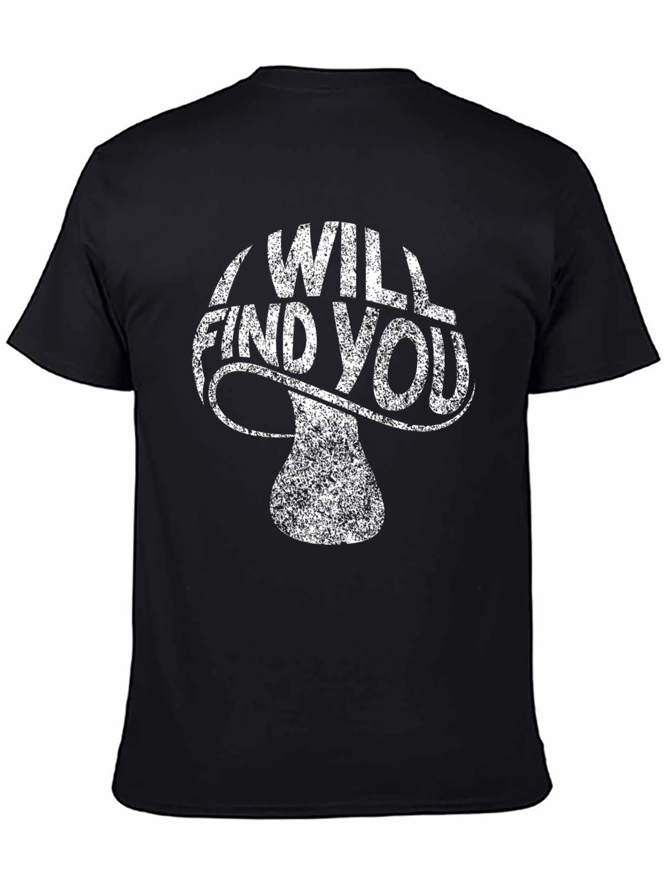 I Will Find You Mushroom Graphic Tee