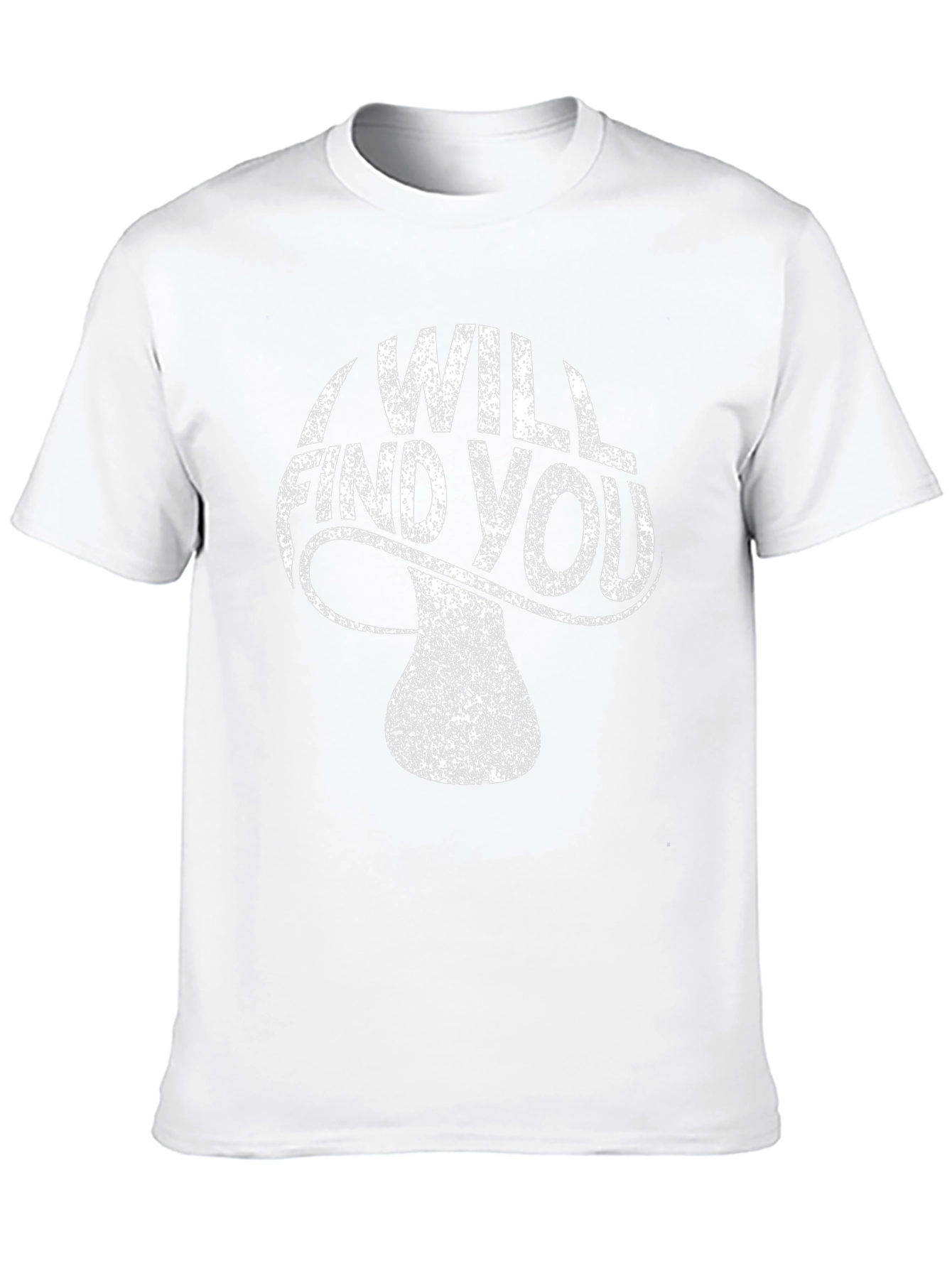 I Will Find You Mushroom Graphic Tee