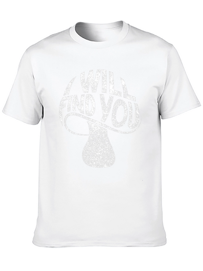 I Will Find You Mushroom Graphic Tee