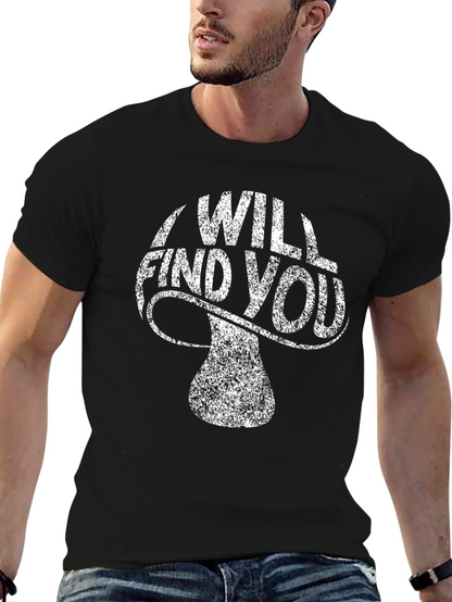 I Will Find You Mushroom Graphic Tee