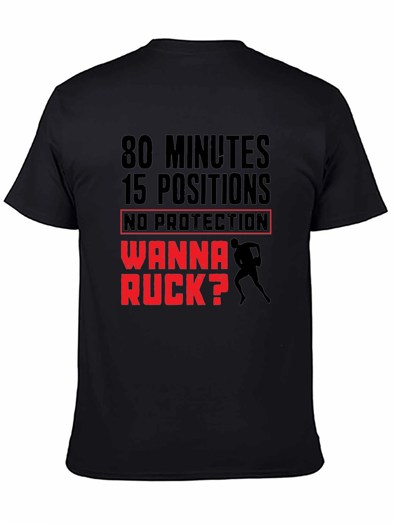 Rugby Wanna Ruck T-Shirt - 80 Minutes 15 Positions