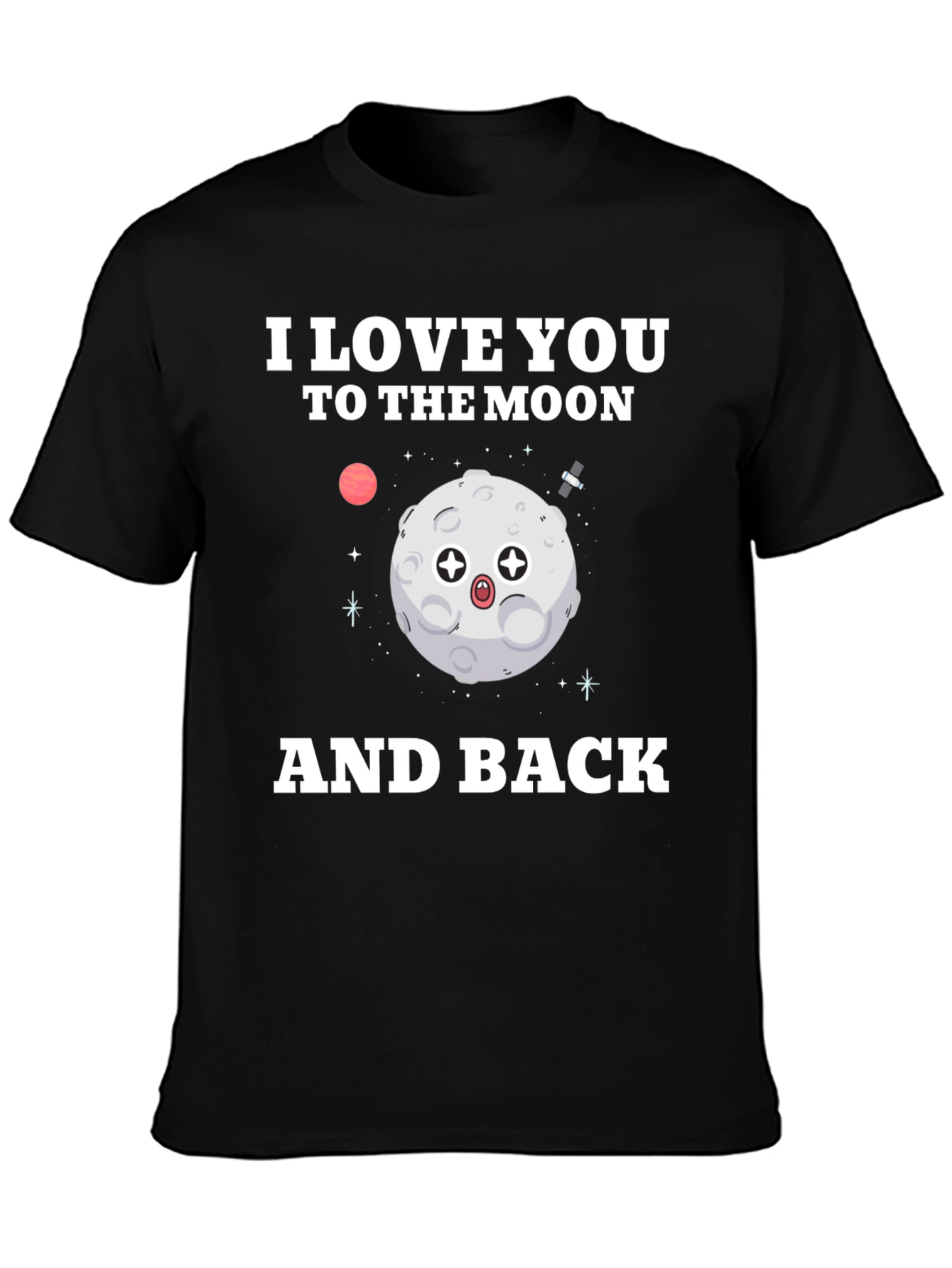 I Love You To The Moon And Back T-Shirt