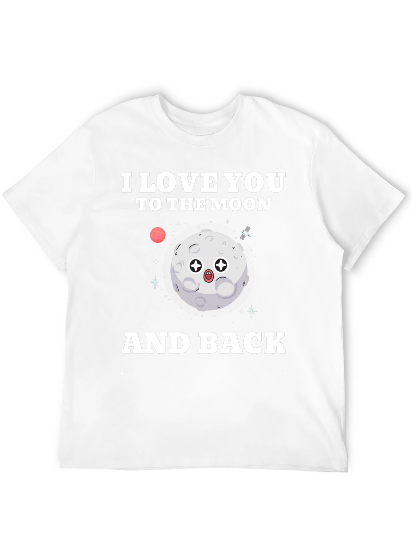 I Love You To The Moon And Back T-Shirt