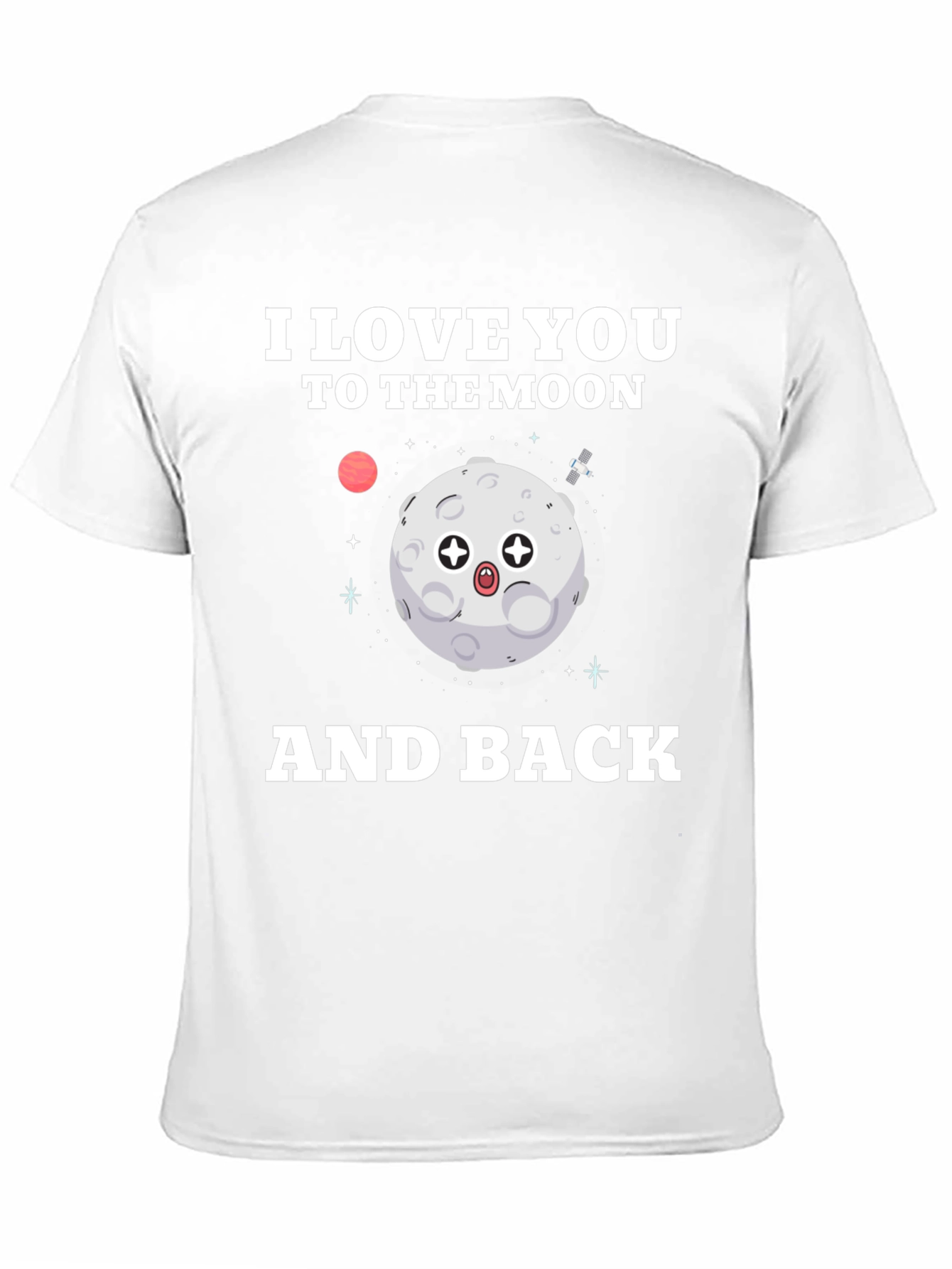 I Love You To The Moon And Back T-Shirt