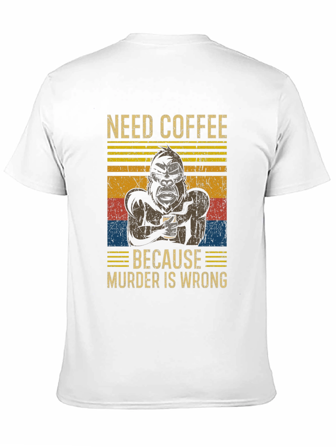 Need Coffee Gorilla T-Shirt - Murder is Wrong