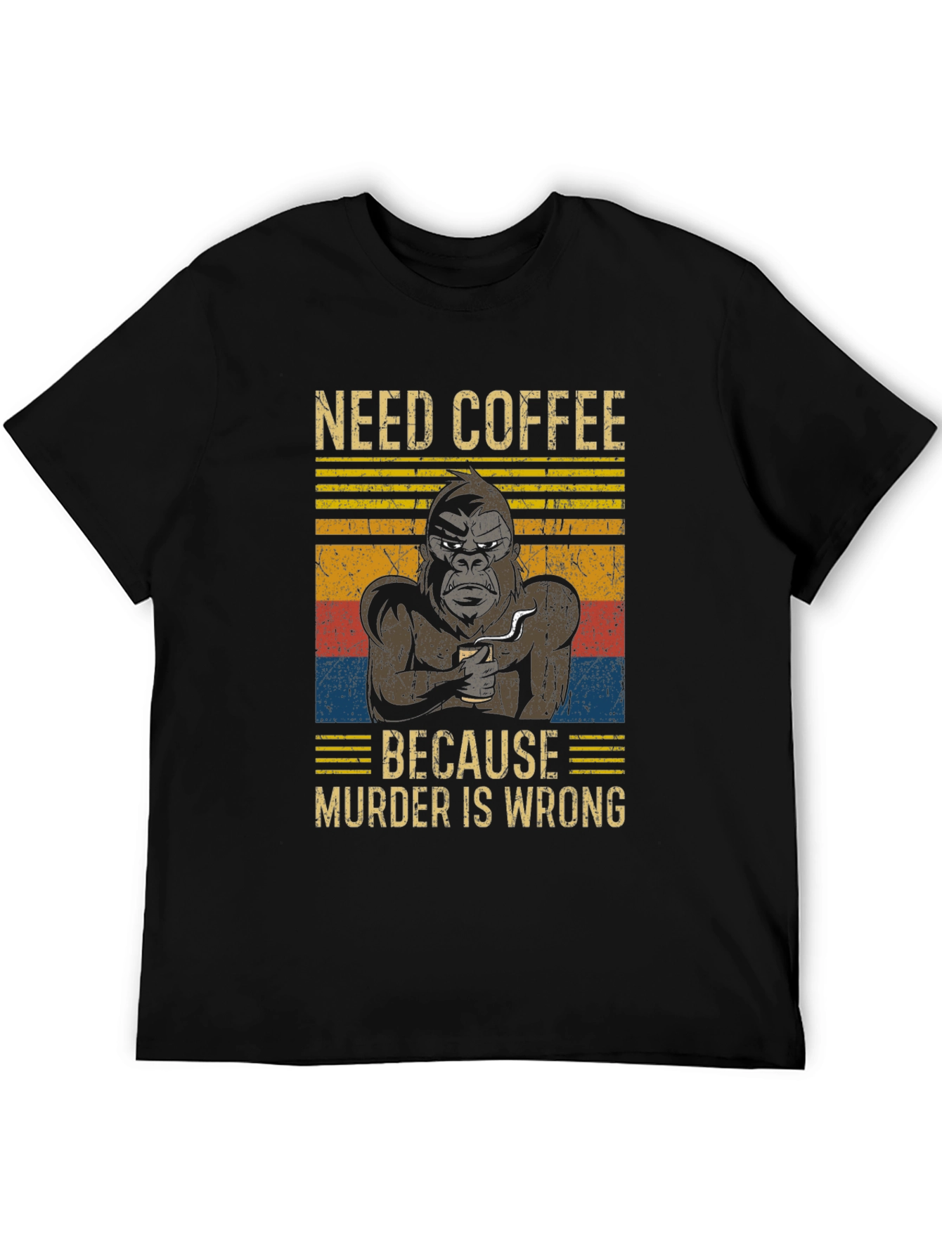 Need Coffee Gorilla T-Shirt - Murder is Wrong