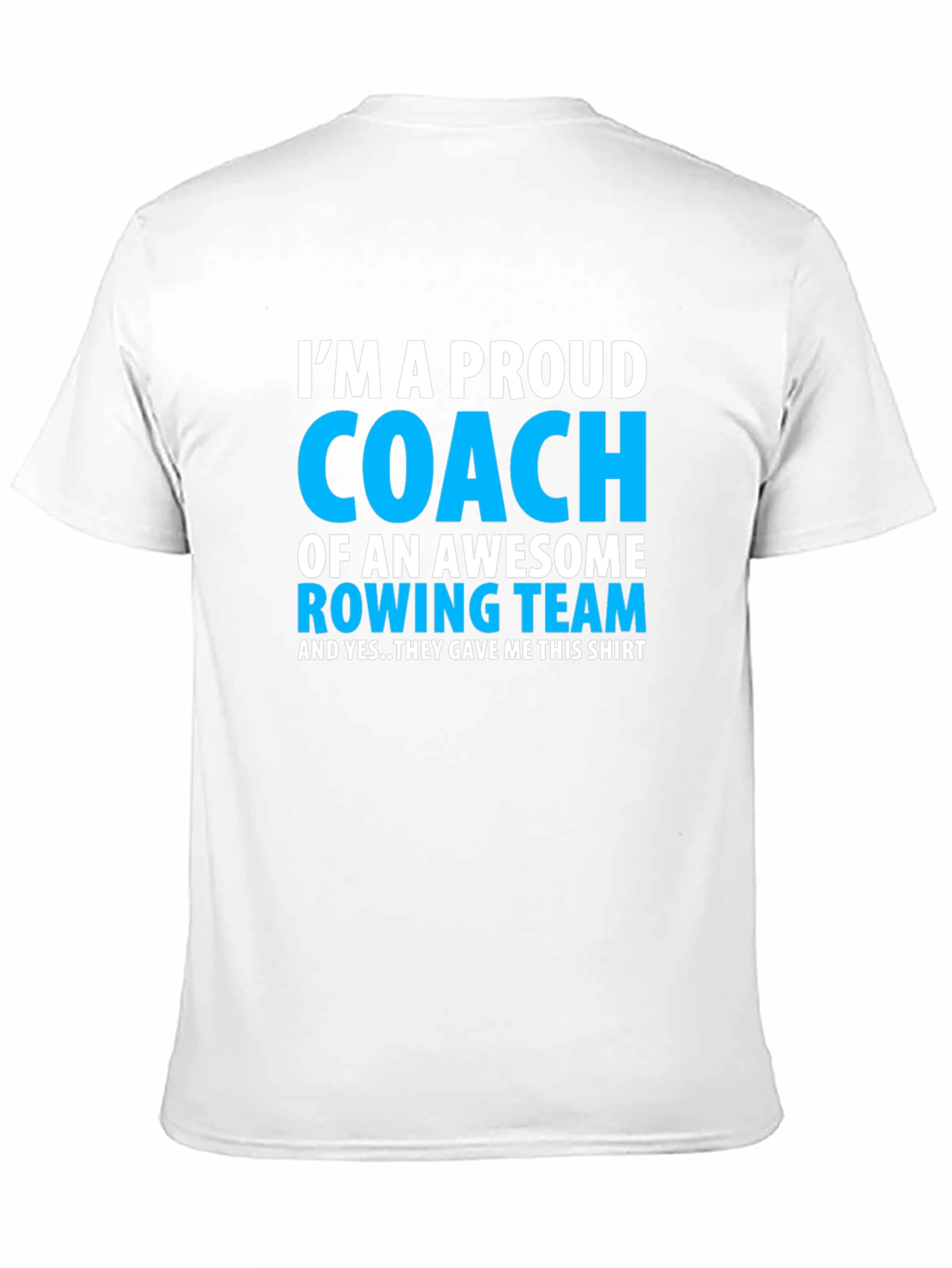 Proud Rowing Coach T-Shirt - Awesome Team Gift!