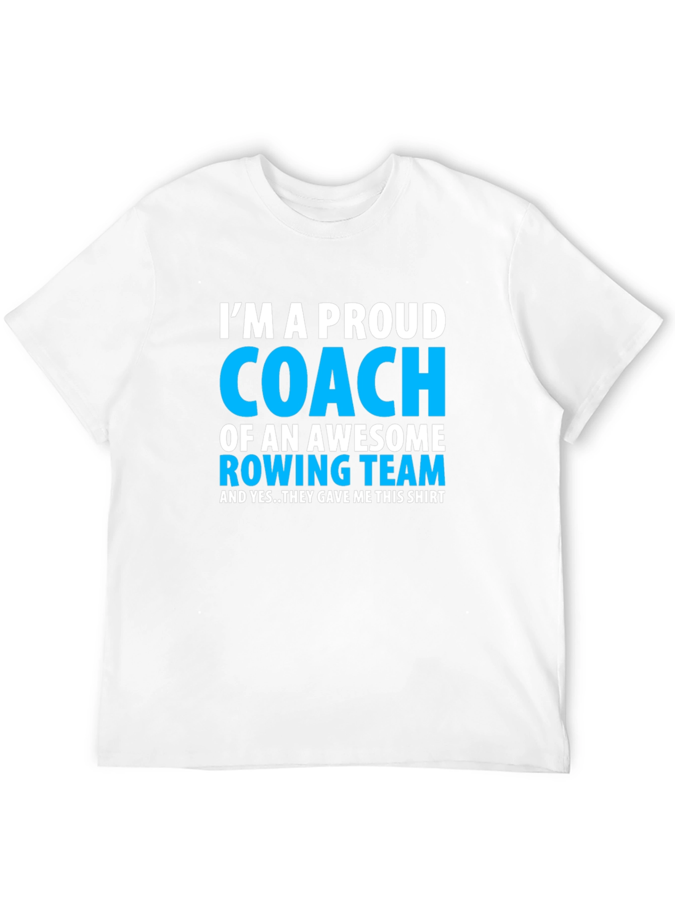 Proud Rowing Coach T-Shirt - Awesome Team Gift!
