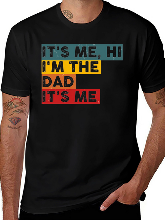 Its Me Hi Im The Dad Its Me - Mens Graphic Tee