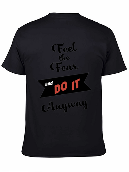 Feel the Fear and Do It Anyway T-Shirt
