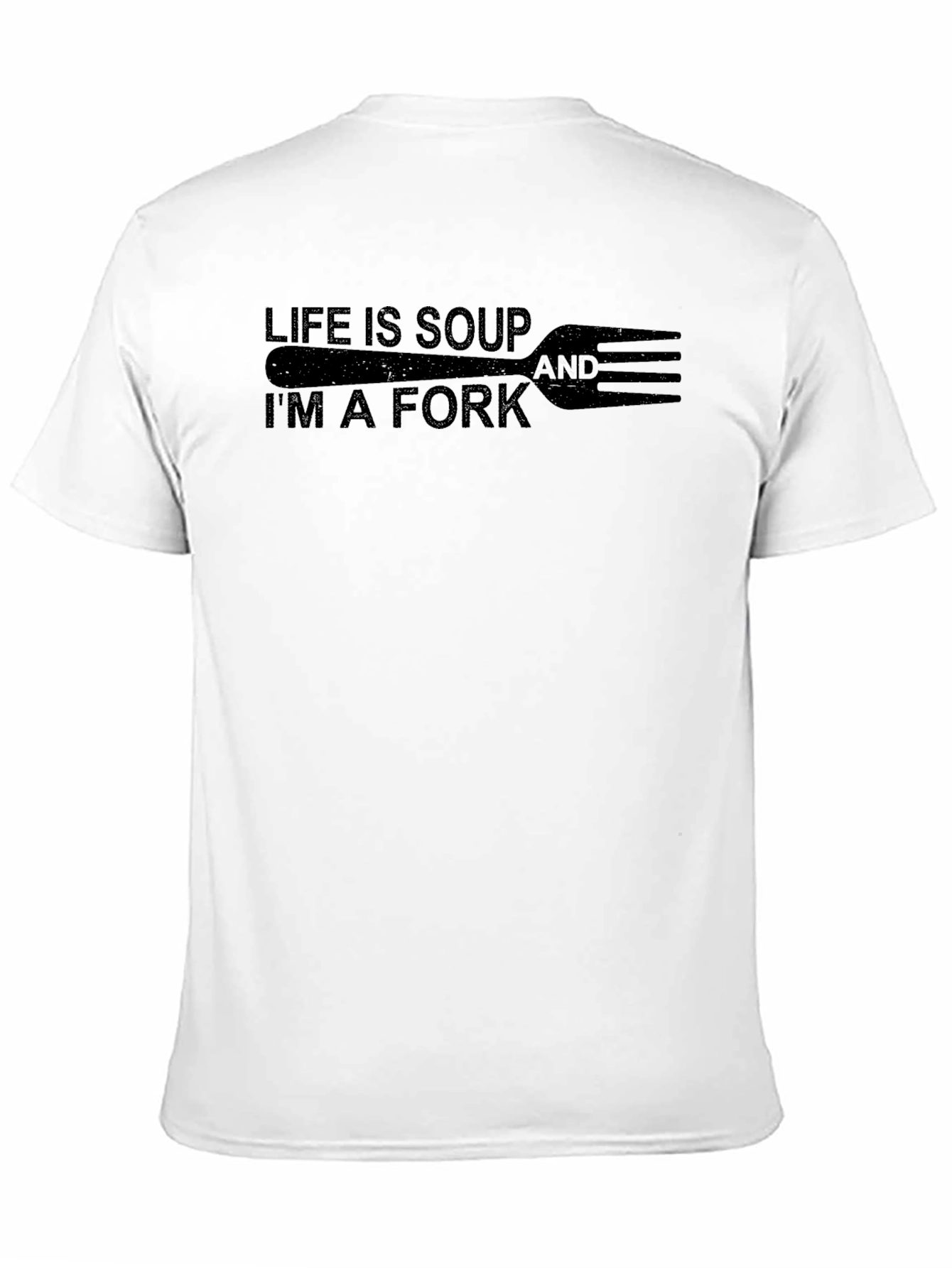 Life is Soup Im a Fork Graphic Tee