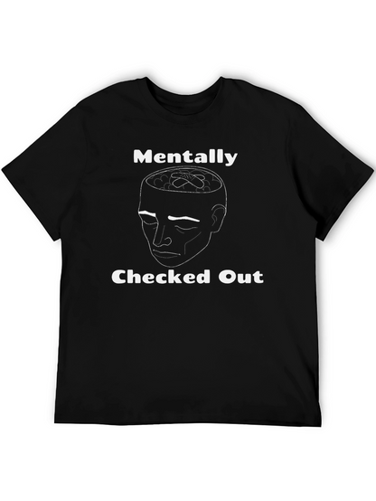 Mentally Checked Out Graphic T-Shirt