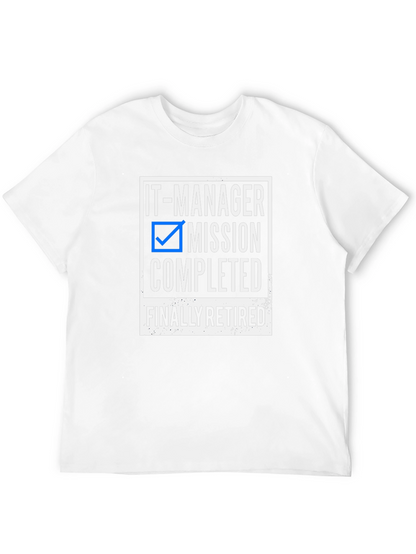 IT Manager Retirement T-Shirt: Mission Completed!