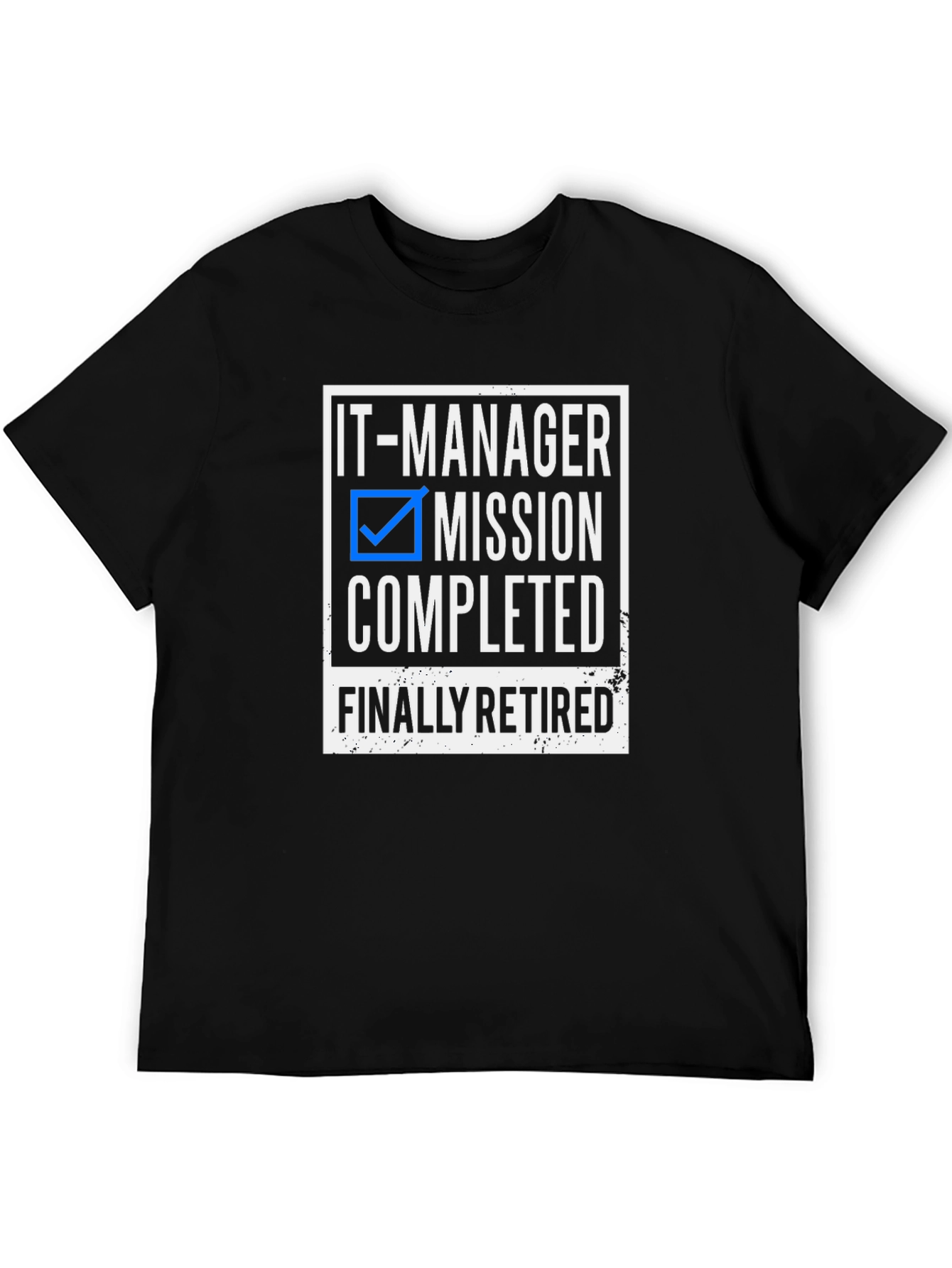 IT Manager Retirement T-Shirt: Mission Completed!