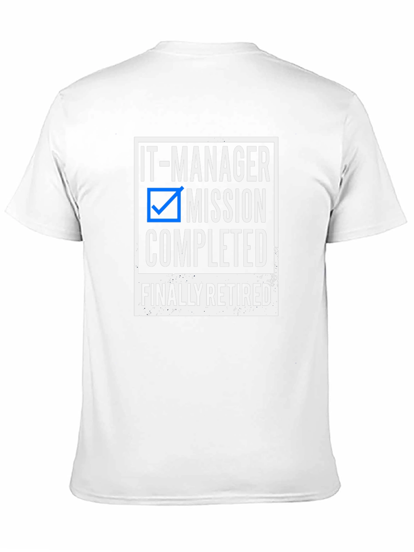 IT Manager Retirement T-Shirt: Mission Completed!