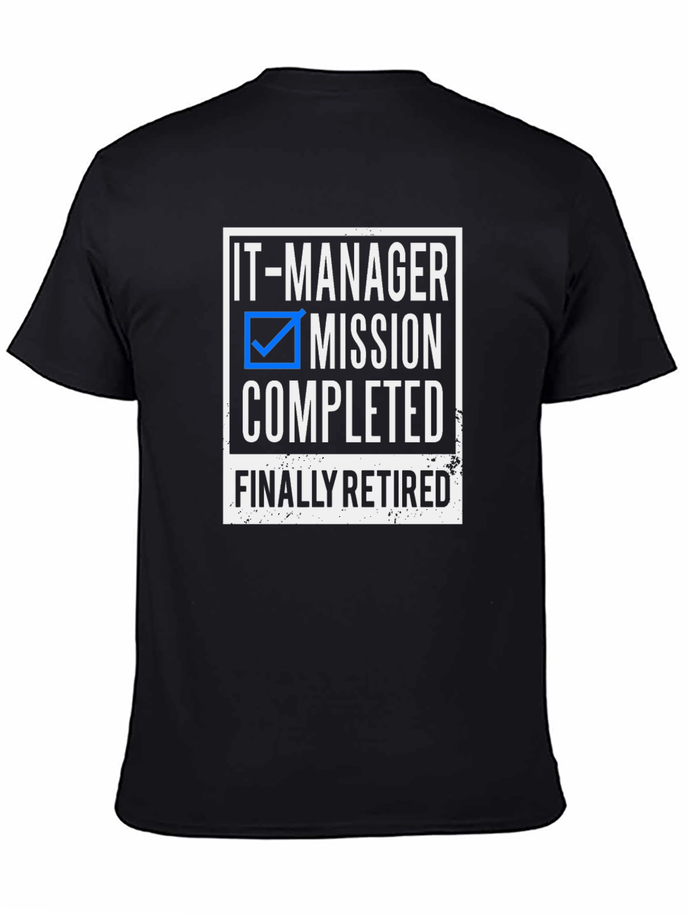 IT Manager Retirement T-Shirt: Mission Completed!
