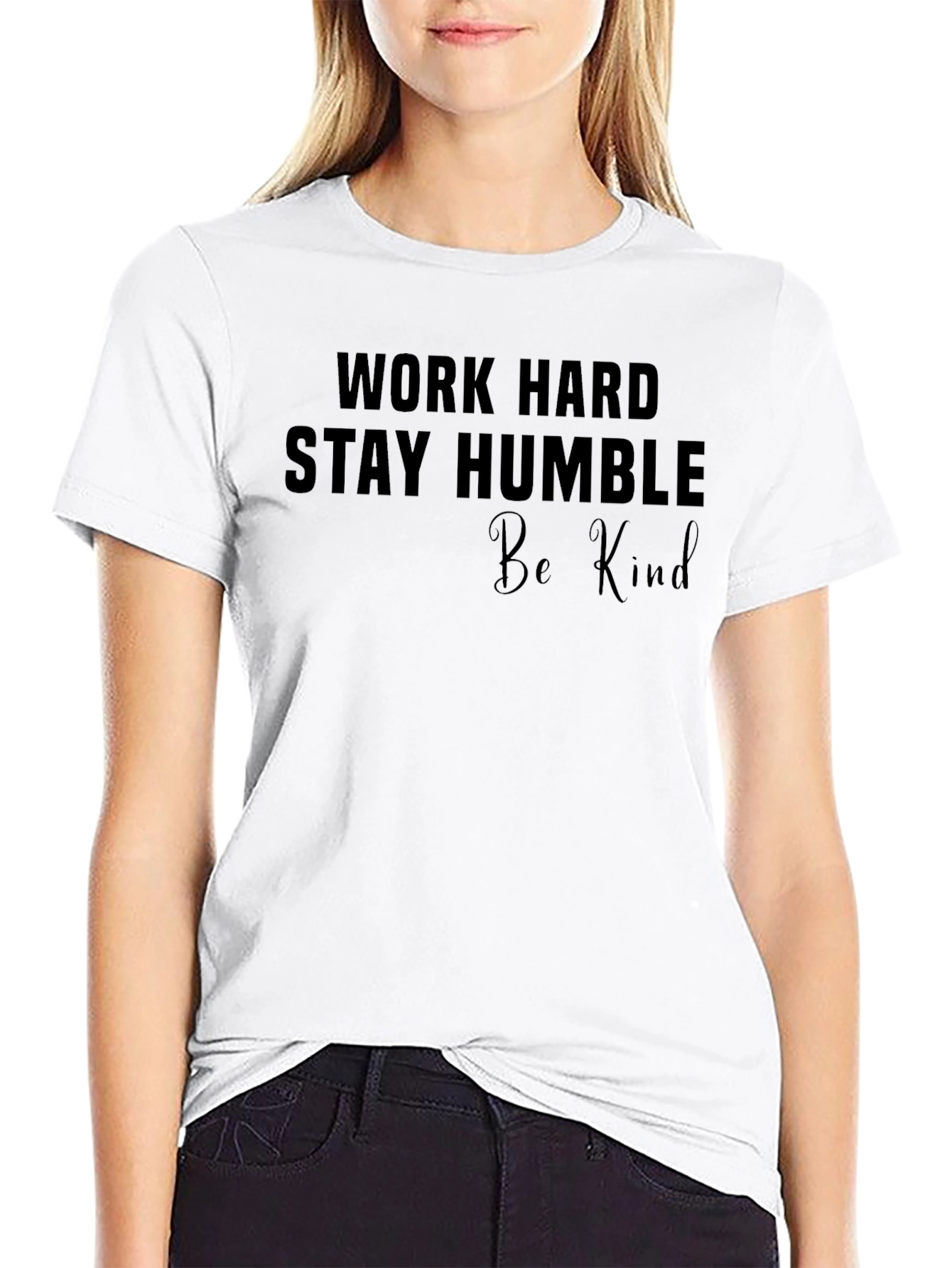 Work Hard Stay Humble Be Kind T-Shirt