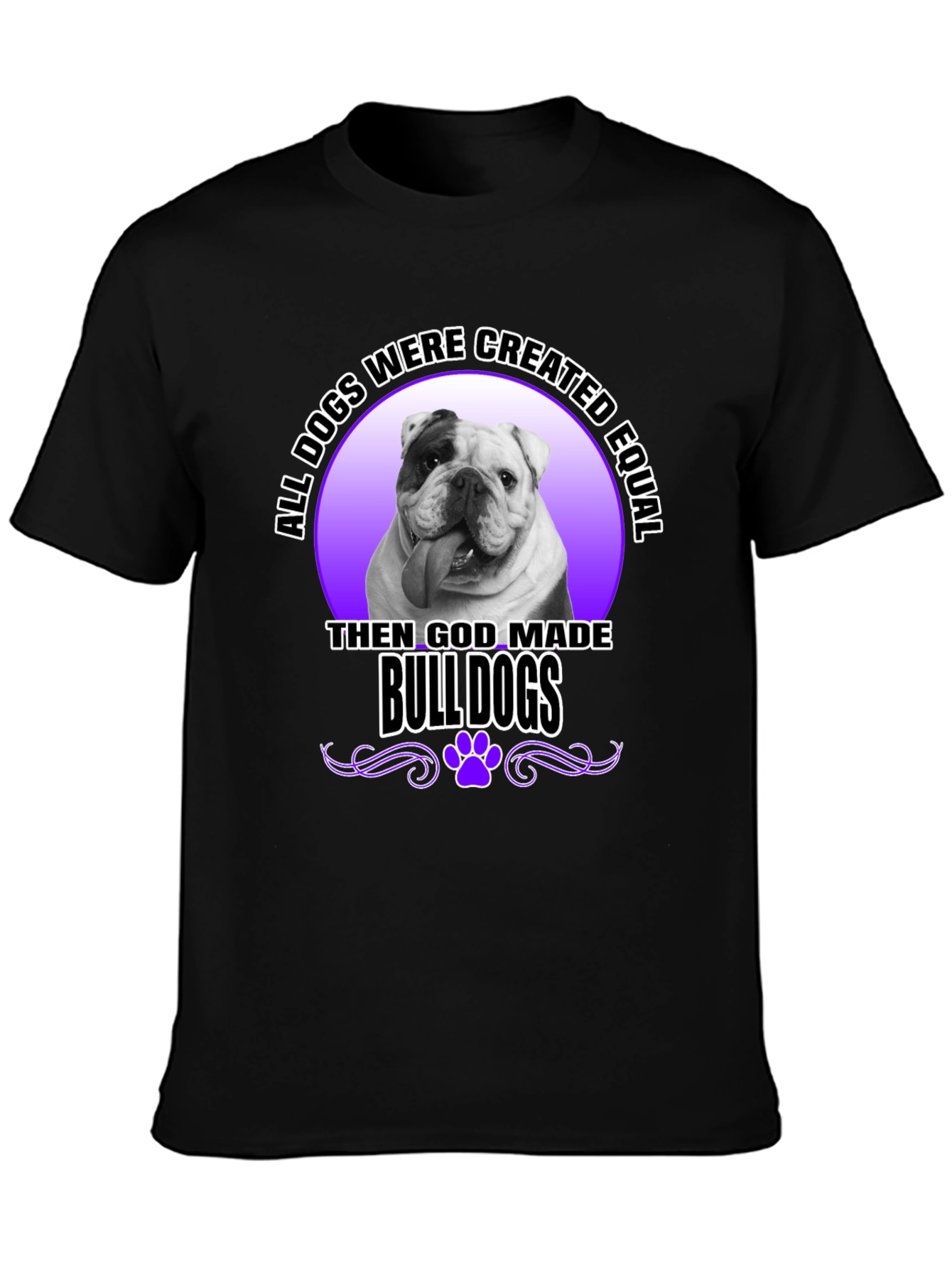 Bulldog T-Shirt: All Dogs are Created Equal