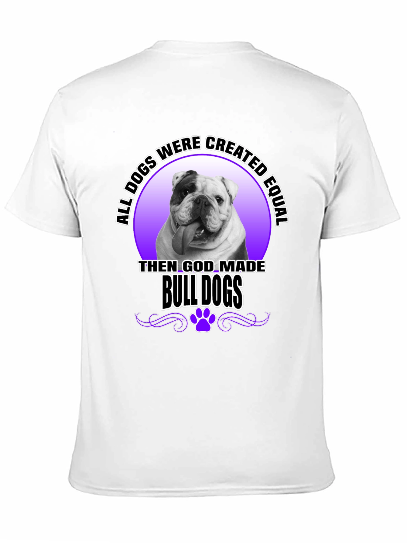 Bulldog T-Shirt: All Dogs are Created Equal