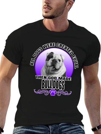 Bulldog T-Shirt: All Dogs are Created Equal