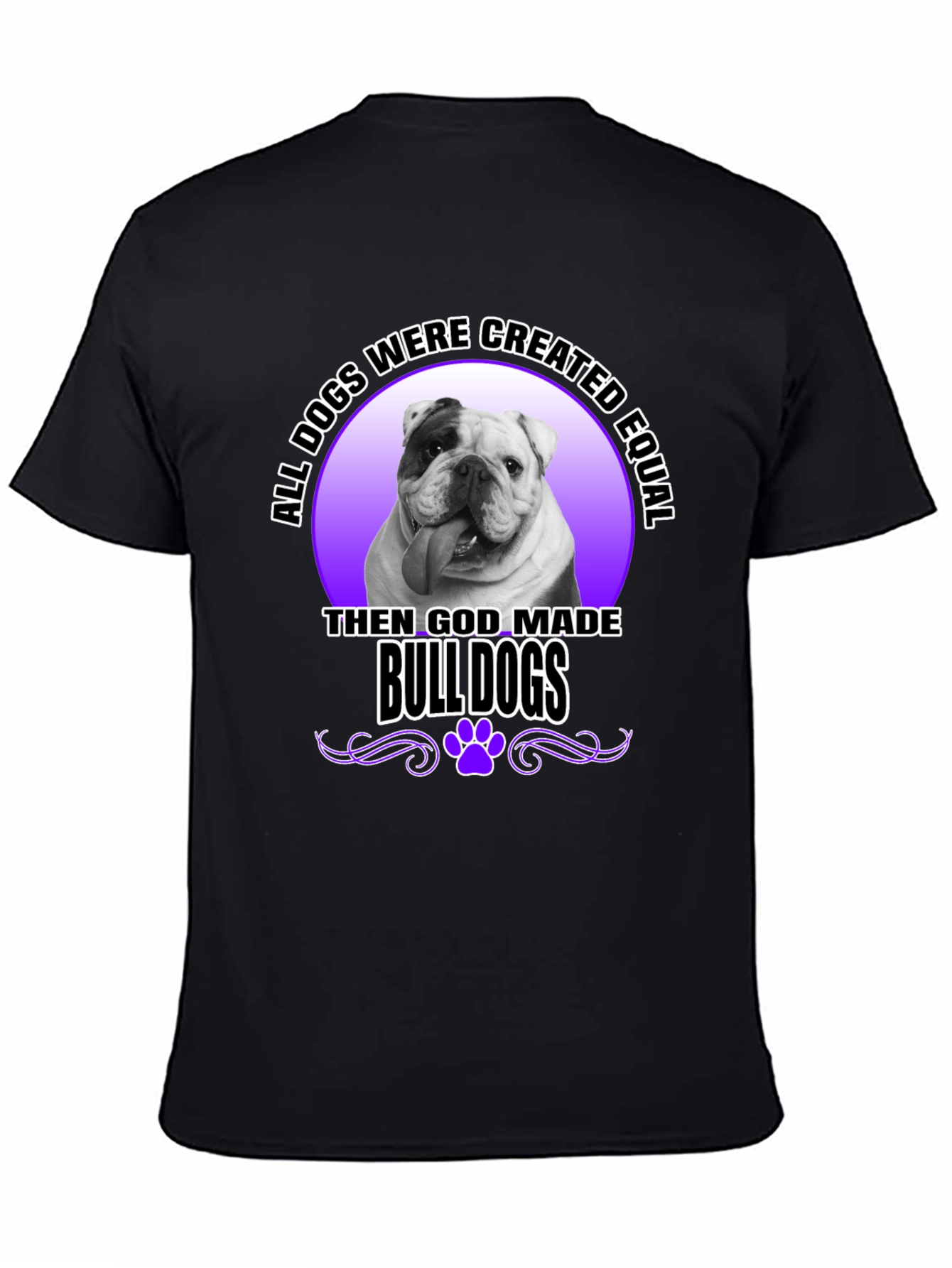 Bulldog T-Shirt: All Dogs are Created Equal