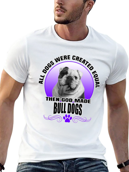 Bulldog T-Shirt: All Dogs are Created Equal